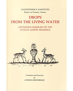 Drops from the Living Water: Orthodox Homilies on the Sunday Gospel Readings