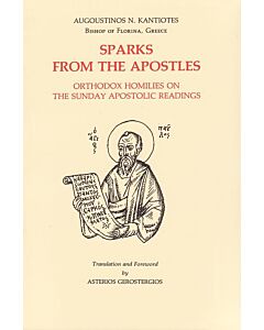 Sparks from the Apostles: Orthodox Homilies on the Sunday Apostolic Readings