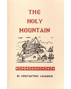 The Holy Mountain: Two lectures on Mount Athos, of which the first deals with its Scholars, Missionaries and Saints, and the second with its Music, Musicians, and Hymnographers; together with an account of a Recent Visit to Athos