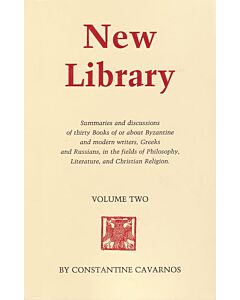 New Library, Volume Two: Summaries and discussions of thirty Books of or about Byzantine and modern writers, Greeks and Russians, in the fields of Philosophy, Literature, and Christian Religion.