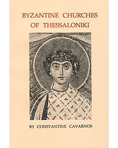 Byzantine Churches of Thessaloniki: An illustrated account of the architecture and iconographic decoration of seven Byzantine churches of Thessaloniki, together with important historical data.