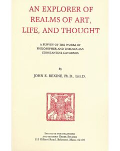 An Explorer of Realms of Art, Life, and Thought: A Survey of the Works of Philosopher and Theologian Constantine Cavarnos