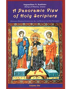 A Panoramic View of Holy Scripture, Volume One: Orthodox Homilies Introducing All the Books of the Old Testament