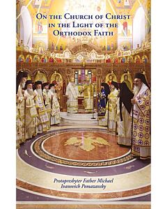 On the Church of Christ in the Light of the Orthodox Faith: Outside Communion With the Heavenly Church, There Is No Church