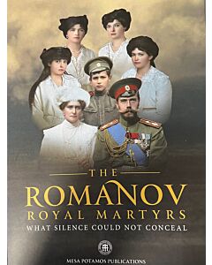 The ROMANOV Royal Martyrs: What Silence Could Not Conceal