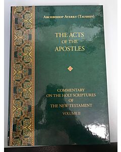 The Acts of the Apostles: Commentary on the Holy Scriptures of the New Testament, Volume 2