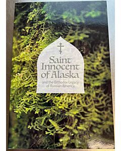 Saint Innocent of Alaska and the Orthodox Legacy of Russian America