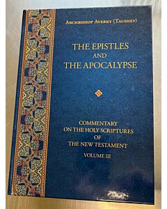 The Epistles and the Apocalypse: Commentary on the Holy Scriptures of the New Testament, Volume 3