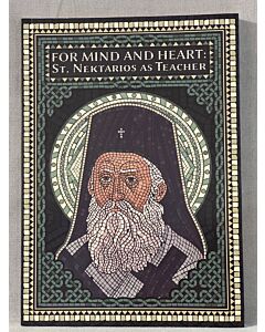 For Mind and Heart, Saint Nectarios as Teacher - Translated by Rev. Dr.  John Palmer