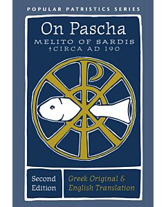 On Pascha: With the Fragments of Melito and Other Material Related to the Quartodecimans 