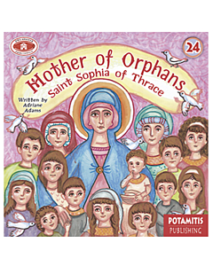 Mother of Orphans Saint Sophia of Thrace