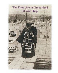The Dead Are in Great Need of Our Help